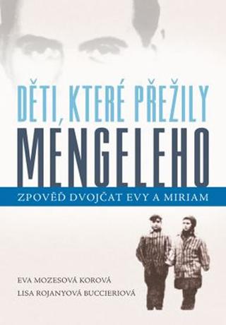 Kniha : Děti, které přežily Mengeleho - Zpověď dvojčat Evy a Miriam