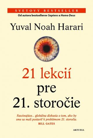 Kniha: 21 lekcií pre 21. storočie - 1. vydanie - Yuval Noah Harari