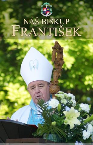 Kniha: Náš biskup František - Kolektív