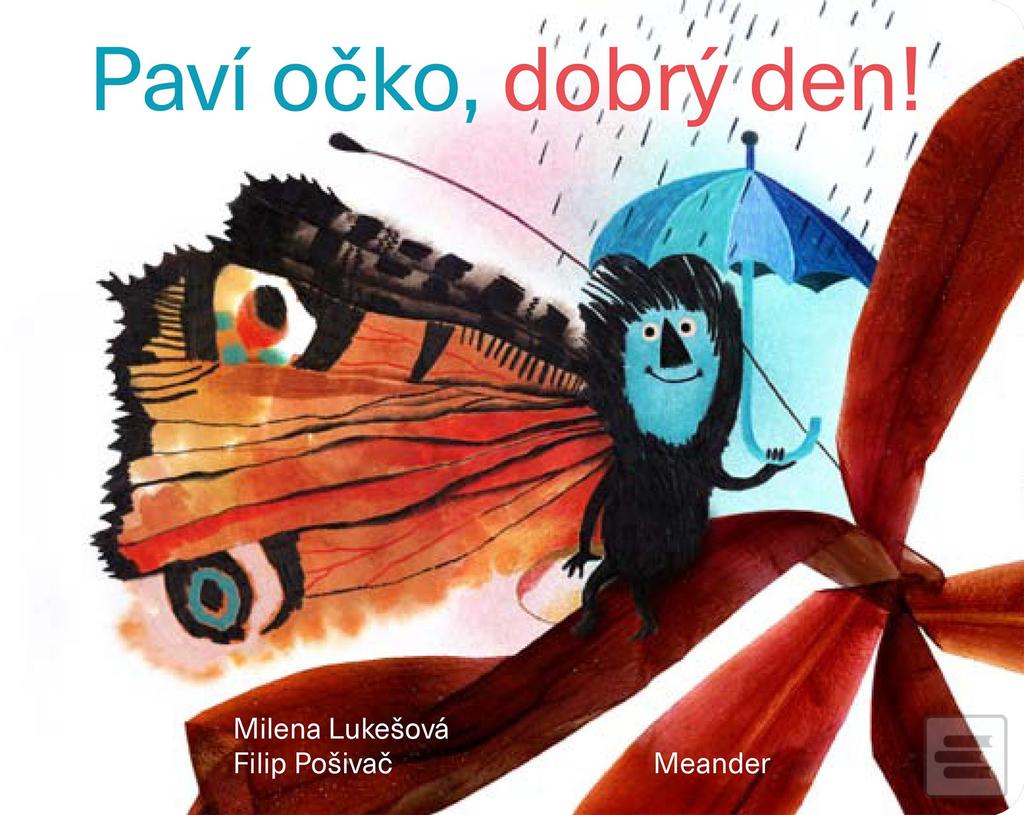 Kniha: Paví očko, dobrý den! - 1. vydanie - Milena Lukešová