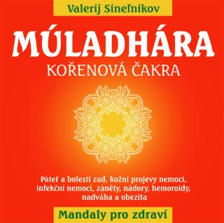 Kniha: Múladhára - Kořenová čakra - Mandaly pro zdraví - Valerij Sineľnikov