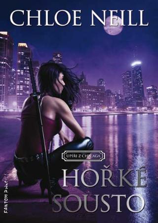 Kniha: Hořké sousto - Upíři z Chicaga 8 - 1. vydanie - Chloe Neill