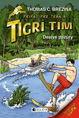 Kniha: Tigrí tím - Desivé pazúry - Prípad pre teba a Tigrí tím - 1. vydanie - Thomas C. Brezina