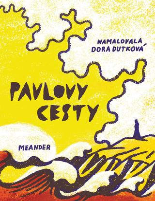 Kniha: Pavlovy cesty - 1. vydanie - Ivana Pecháčková