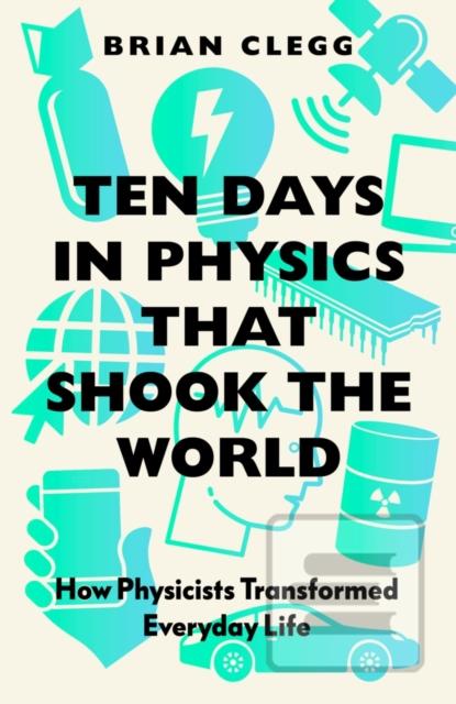 Kniha: Ten Days in Physics that Shook the World - Brian Clegg