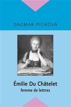 Kniha: Émilie Du Châtelet - femme de lettres - Dagmar Pichova