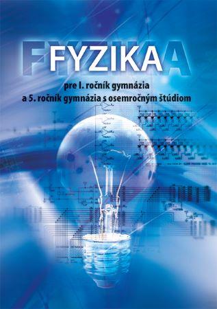 Kniha: Fyzika pre 1. ročník gymnázia a 5. ročník gymnázia s osemročným štúdiom - Peter Demkanin, Václav Koubek