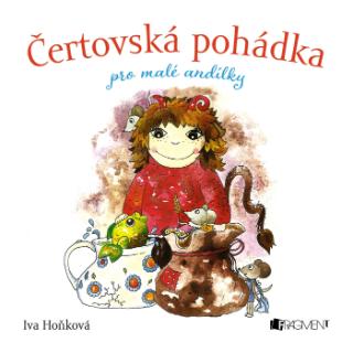 Kniha: Čertovská pohádka pro malé andílky - 1. vydanie - Iva Hoňková