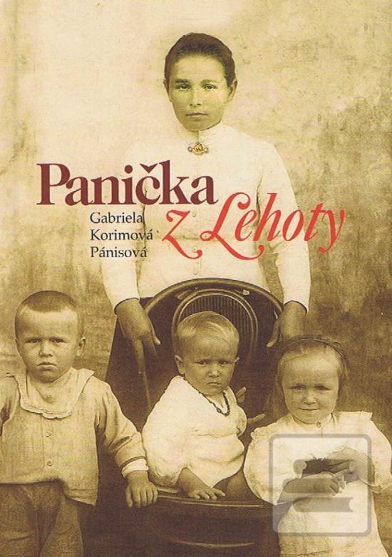 Kniha: Panička z Lehoty - 1. vydanie - Gabriela Korimová Pánisová