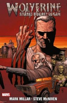 Kniha: Wolverine Starej dobrej Logan - 1. vydanie - Mark Millar