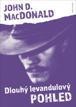 Kniha: Dlouhý levandulový pohled - Travis McGee 12 - 1. vydanie - John D. MacDonald