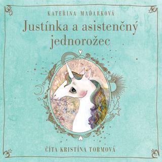 CD: Justínka a asistenčný jednorožec (audio na CD) - Kateřina Maďarková