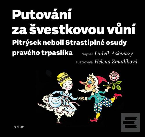 Kniha: Putování za švestkovou vůní - Pitrýsek neboli Strastiplné osudy pravého trpaslíka - 2. vydanie - Ludvík Aškenazy