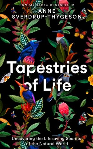 Kniha: Tapestries Of Life: Uncovering The Lifesaving Secrets Of The Natural World