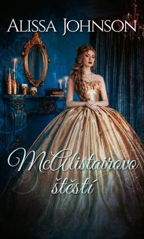 Kniha: McAlistairovo štěstí - Providence 3 - 1. vydanie - Alissa Johnson