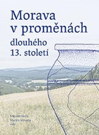 Kniha: Morava v proměnách dlouhého 13. století - Martin Wihoda