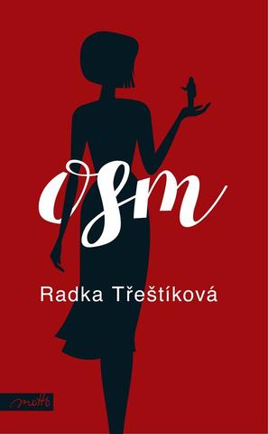 Kniha: Osm - 4. vydanie - Radka Třeštíková