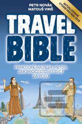 Kniha: Travel Bible, 3. aktualizované vydání pro rok 2019 - Praktické rady za milion, jak procestovat svět za pusu - Petr Novák