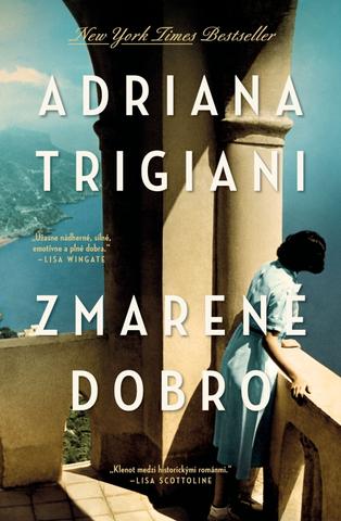 Kniha: Zmarené dobro - 1. vydanie - Adriana Trigiani