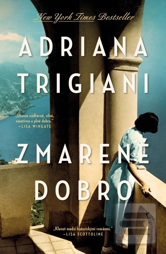 Kniha: Zmarené dobro - 1. vydanie - Adriana Trigiani