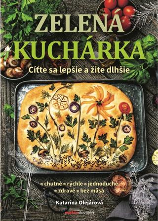 Kniha: Zelená kuchárka - 1. vydanie - Katarína Olejárová