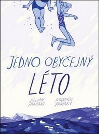 Kniha: Jedno obyčejný léto - Jillian Tamaki; Mariko Tamaki