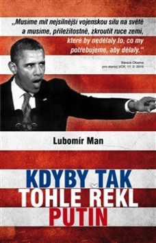 Kniha: Kdyby tak tohle řekl Putin - Lubomír Man