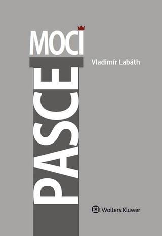 Kniha: Pasce moci - Vladimír Labáth