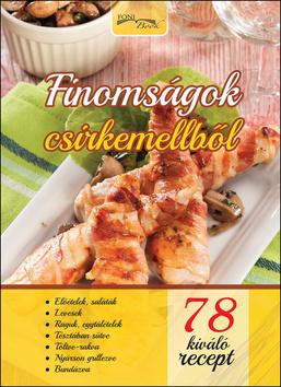 Kniha: Finomságok csirkemellből - 78 kiváló recept