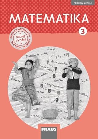 Kniha: Matematika 3 dle prof. Hejného nová generace - Příručka učitele
