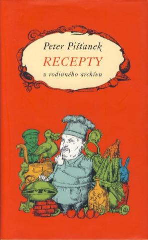 Kniha: Recepty z rodinného archivu - Peter Pišťanek