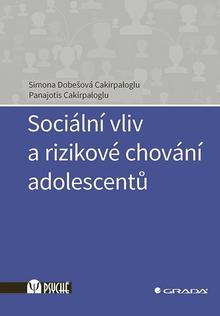 Kniha: Sociální vliv a rizikové chování adolescentů - Panajotis Cakirpaloglu