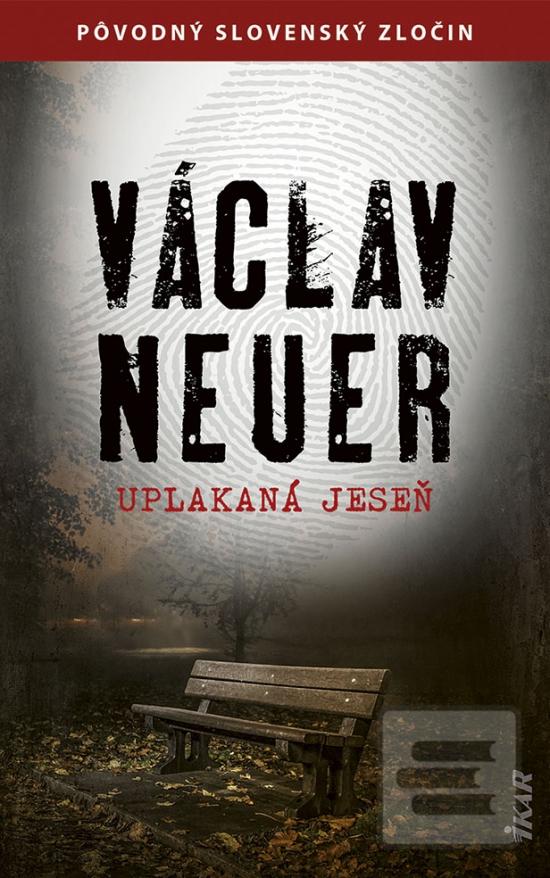 Kniha: Uplakaná jeseň - 1. vydanie - Václav Neuer