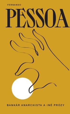 Kniha: Bankár anarchista a iné prózy - Fernando Pessoa