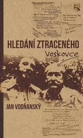 Kniha: Hledání ztraceného Voskovce - 1. vydanie - Jan Vodňanský