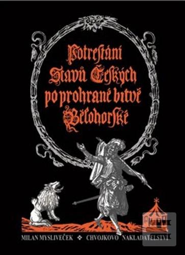 Kniha: Potrestání stavů českých po prohrané bitvě bělohorské - Milan Mysliveček