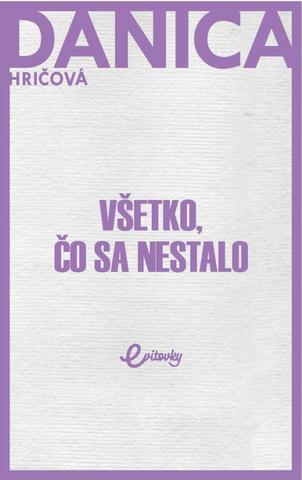 Kniha : Všetko, čo sa nestalo - 1. vydanie