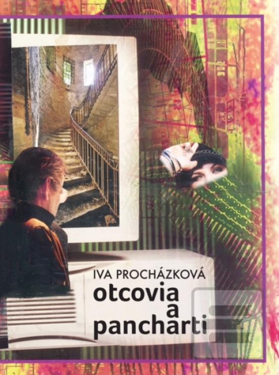 Kniha: Otcovia a pancharti - 1. vydanie - Iva Procházková