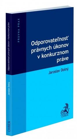 Kniha: Odporovateľnosť právnych úkonov v konkurznom práve - Jaroslav Dolný