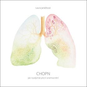 Kniha: CHOPN - Jak rozdýchat plicní onemocnění - 1. vydanie - Laura Janáčková