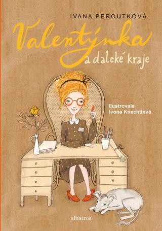 Kniha: Valentýnka a daleké kraje - 2. vydanie - Ivana Peroutková