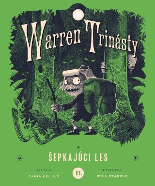 Kniha: Warren Trinásty a šepkajúci les - Warren Trinásty 2 - 1. vydanie - Tania Del Rio