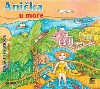 CD audio: Anička u moře (audiokniha pro děti) - 1. vydanie - Ivana Peroutková