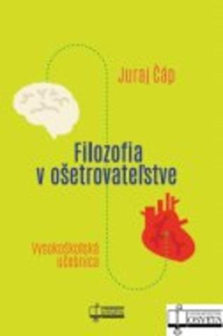 Kniha: Filozofia v ošetrovateľstve - Juraj Čáp