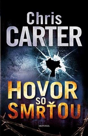 Kniha: Hovor so smrťou - Robert Hunter 8. diel - 1. vydanie - Chris Carter