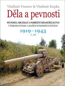 Kniha: Děla a pevnosti 1919-1945 - 2. díl - 1. vydanie - Vladimír Kupka