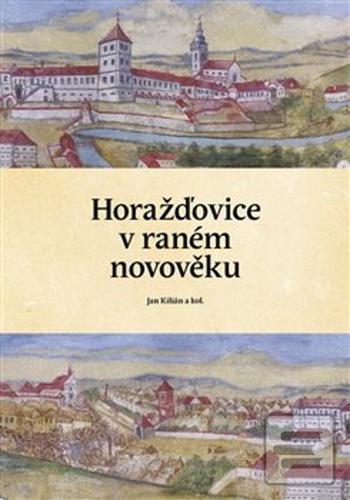 Kniha: Horažďovice v raném novověku - Jan Kilián