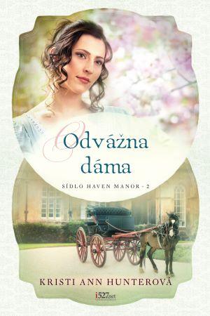 Kniha: Odvážna dáma - Sídlo Haven Manor 2 - Kristi Ann Hunterová