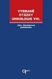 Kniha: VYBRANÉ OTÁZKY ONKOLOGIE 8 - Jitka Abrahámová, Ctirad Povýšil