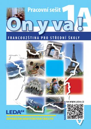 Kniha: ON Y VA! 1 pracovní sešity 1A a 1B - Francouzština pro střední školy - 3. vydanie - Jitka Taišlová